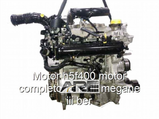Motor h5f400 motor completo renault megane