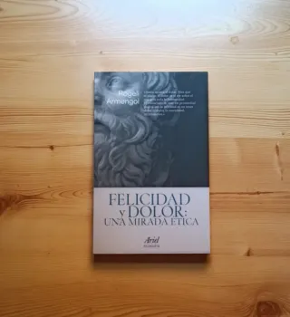 Felicidad y dolor: una mirada ética