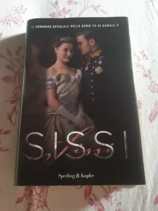Sissi. Il romanzo ufficiale della serie TV