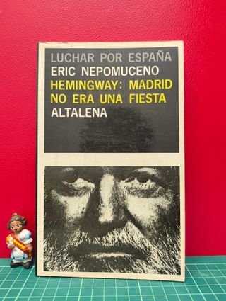 Hemingway: Madrid no era una fiesta – Eric