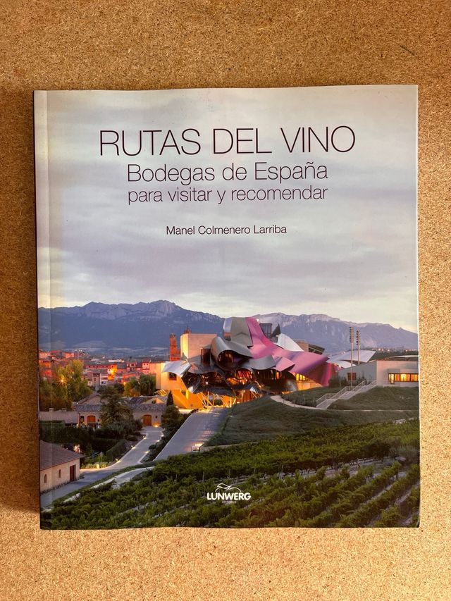 Rutas del vino. Bodegas de España para visitar y r