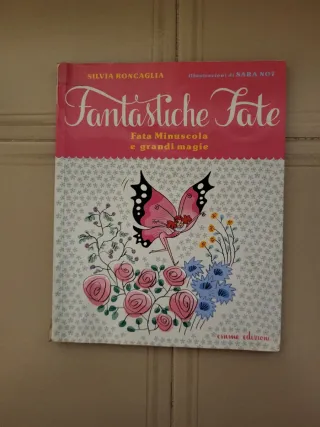 Fata Minuscola e grandi magie. Ediz. illustrata