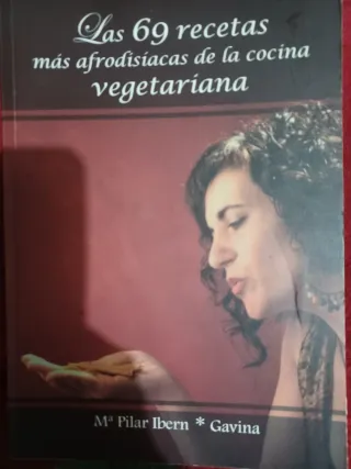 Las 69 recetas más afrodisíacas de la cocina ve...
