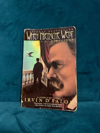 When Nietzsche Wept: A Novel of Obsession