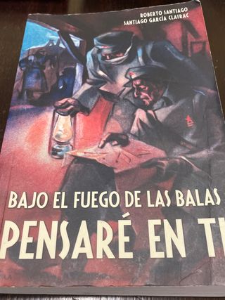 Bajo el fuego de las balas pensaré en ti