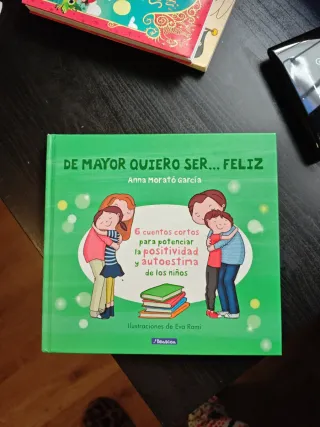 De mayor quiero ser... feliz: 6 cuentos para po...