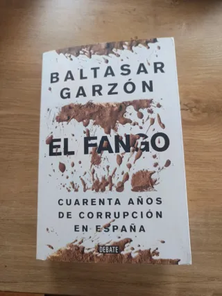 El fango: Cuarenta años de corrupción en España...