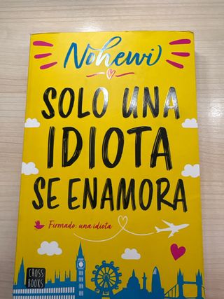 Solo una idiota se enamora