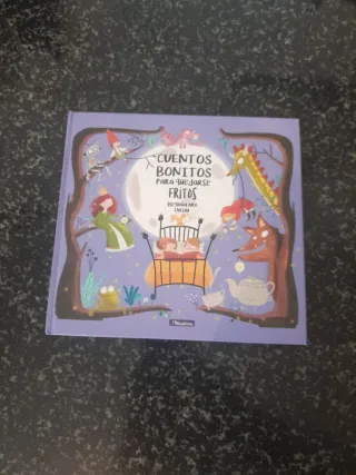 Cuentos bonitos para quedarse fritos / Beautifu...