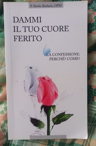 Dammi il tuo cuore ferito - P. Slavko Barbaric OFM