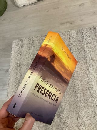 El proceso de la presencia: el poder del ahora ...