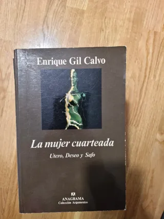 3x2 La mujer cuarteada Gil calvo Anagrama