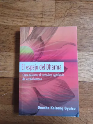 El espejo del Dharma: Cómo descubrir el verdade...