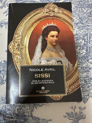 Sissi vita e leggenda di un'imperatrice