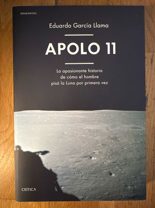 Apolo 11: La apasionante historia de cómo el ho...