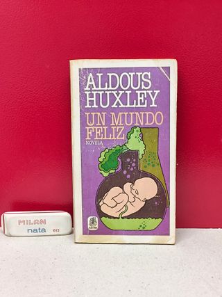 Un mundo feliz – Aldous Huxley