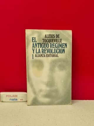El Antiguo Régimen y la Revolución I - Tocqueville