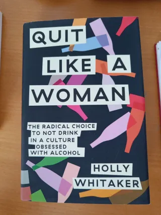 Quit Like a Woman The Radical Choice to Not Dri...