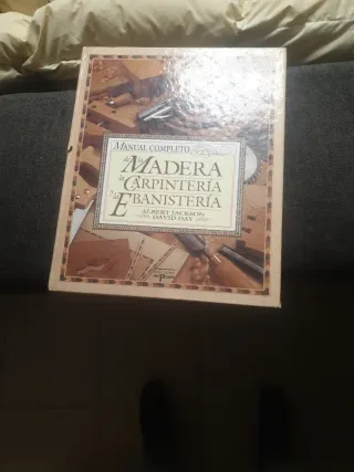 Manual Completo De La Madera, La Carpinteria Y ...