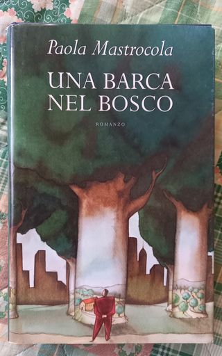 Una barca nel bosco - Paola Mastrocola