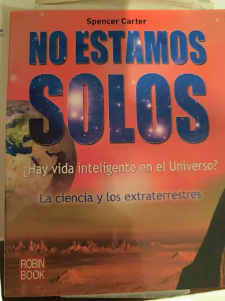 No Estamos Solos La Ciencia y Los Extraterrestres