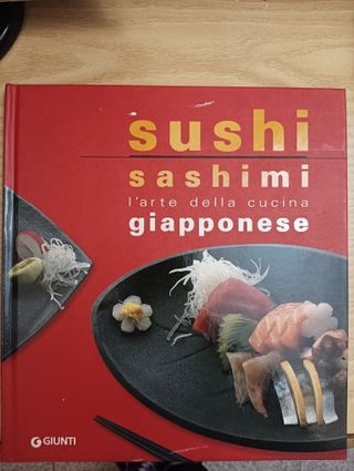 Sushi sashimi. L'arte della cucina Giapponese