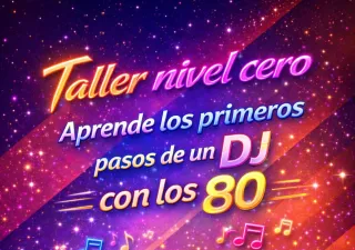 Taller de DJ. Primeros pasos.