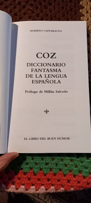 Coz, Diccionario Fantasma De La Lengua Espanola...