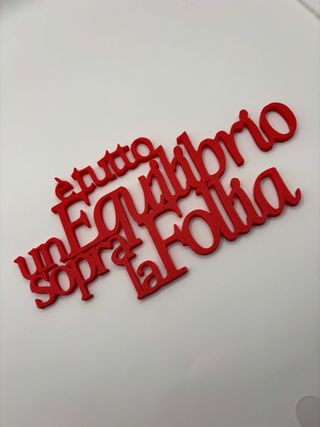 Scritta 3D “È tutto un equilibrio sopra la follia”