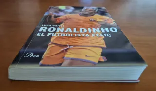 Ronaldinho: El futbolista Feliç