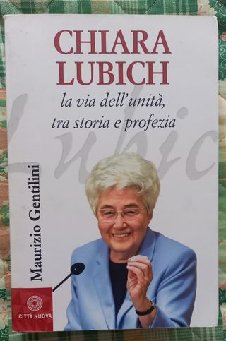 Chiara Lubich la via dell'unità, tra storia e p...