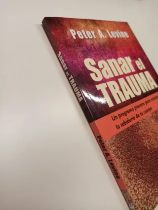 Sanar el trauma. Peten A. Levine.