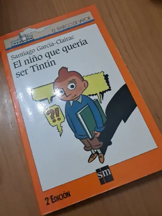El niño que quería ser Tintín (El Barco De Vapo...