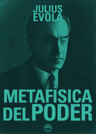 “Metafísica del poder” Julius Evola