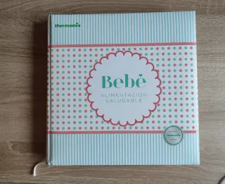 Bebé: Alimentación saludable (Spanish Edition)