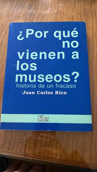 Por qué no vienen a los museos? historia de un ...