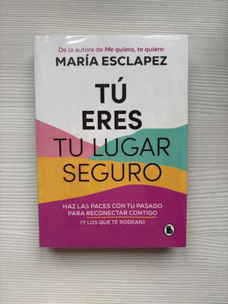 Tú eres tu lugar seguro: Haz las paces con tu p...