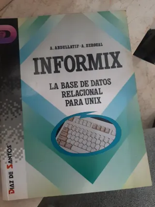 Informix La Base de Datos Relacional Para Unix