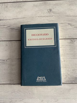 Diccionario crítico-burlesco del que se titula ...