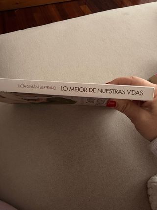 Libro Lo Mejor de Nuestras Vidas Lucía Galán