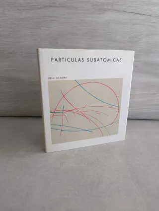 PARTÍCULAS SUBATÓMICAS. STEVEN WEINBERG