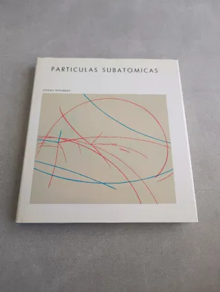 PARTÍCULAS SUBATÓMICAS. STEVEN WEINBERG