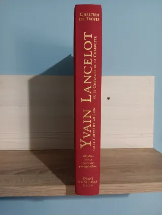 Yvain ou le Chevalier au Lion, Lancelot ou le C...