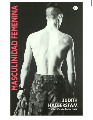 Libro Masculinidad femenina LGTBIQ+ JUDITH HALBERS