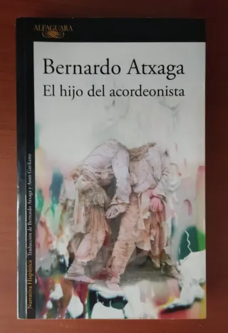 El hijo del acordeonista - Bernardo Atxaga