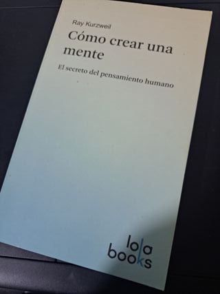 Cómo crear una mente: El secreto del pensamient...