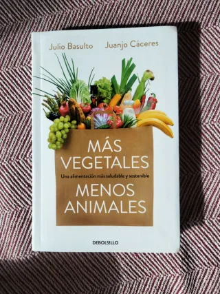Más vegetales, menos animales: Una alimentación...