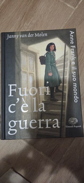 Fuori c'è la guerra. Anne Frank e il suo mondo