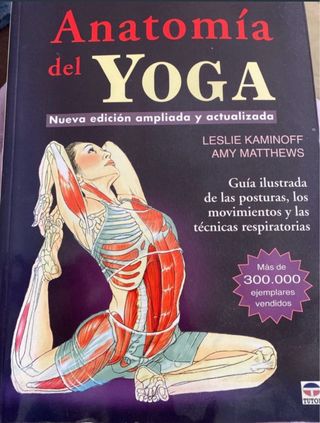 Anatomía del Yoga: Nueva edición ampliada y act...