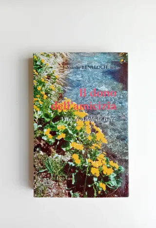 Il dono dell'amicizia, Vita di Adele de Batz